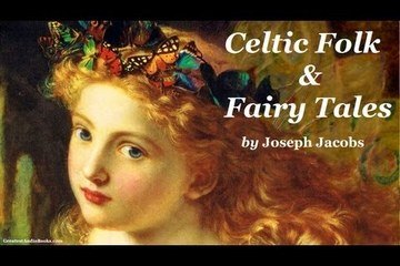 Celtic Folk and Fairy Tales: The Complete AudioBook