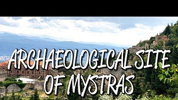 Archaeological Site of Mystras - UNESCO World Heritage Site