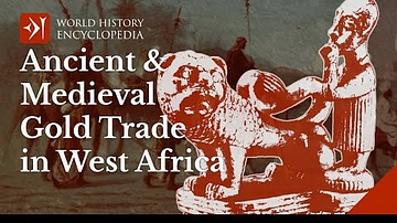 Ancient and Medieval Gold Trade in West Africa